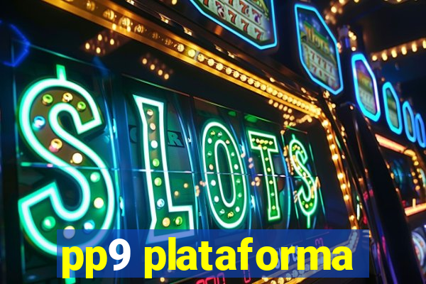 pp9 plataforma